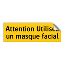 Attention Utilisez un masque facial