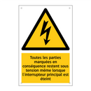 Toutes les parties marquées en conséquence restent sous tension même lorsque l'interrupteur principal est éteint