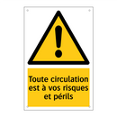 Toute circulation est à vos risques et périls