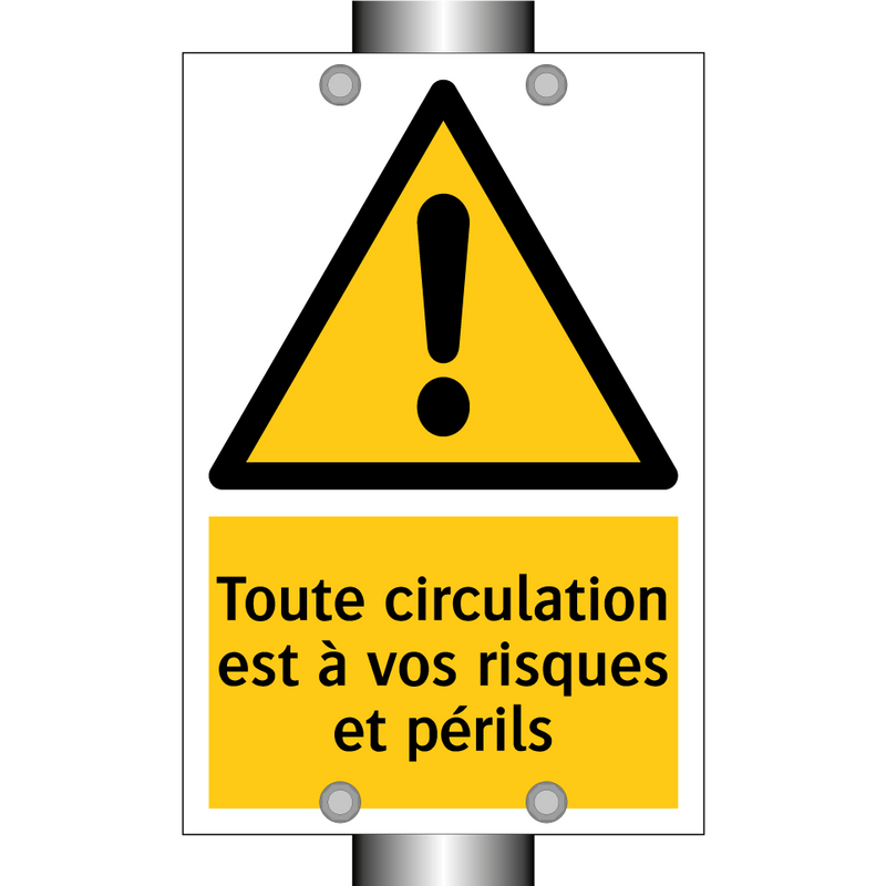 Toute circulation est à vos risques et périls