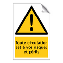 Toute circulation est à vos risques et périls
