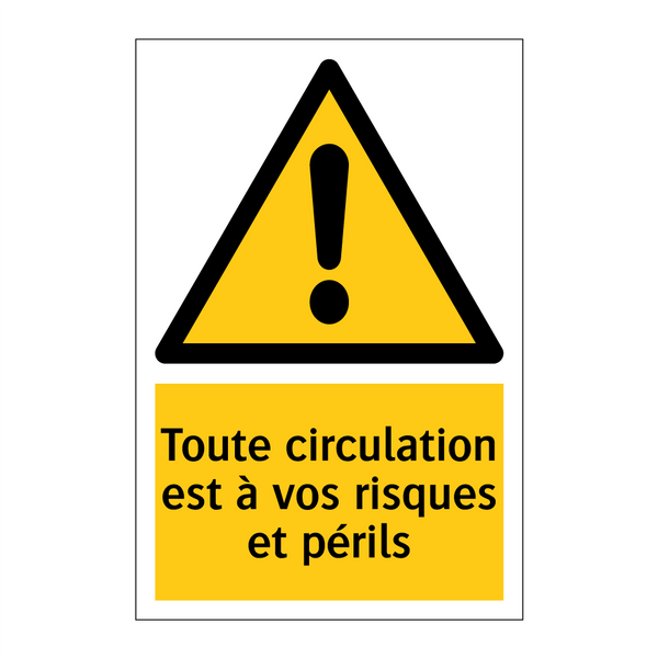 Toute circulation est à vos risques et périls