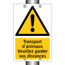 Transport d'animaux Veuillez garder vos distances
