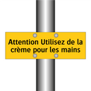 Attention Utilisez de la crème pour les mains