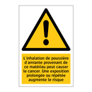 L'inhalation de poussière d'amiante provenant de ce matériau peut causer le cancer. Une exposition prolongée ou répétée augmente le risque