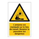 L'amiante est manipulé sur le lieu de travail. Respirer la poussière est dangereux