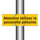 Attention Utilisez la passerelle piétonne