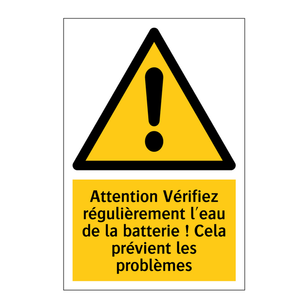 Attention Vérifiez régulièrement l'eau de la batterie ! Cela prévient les problèmes