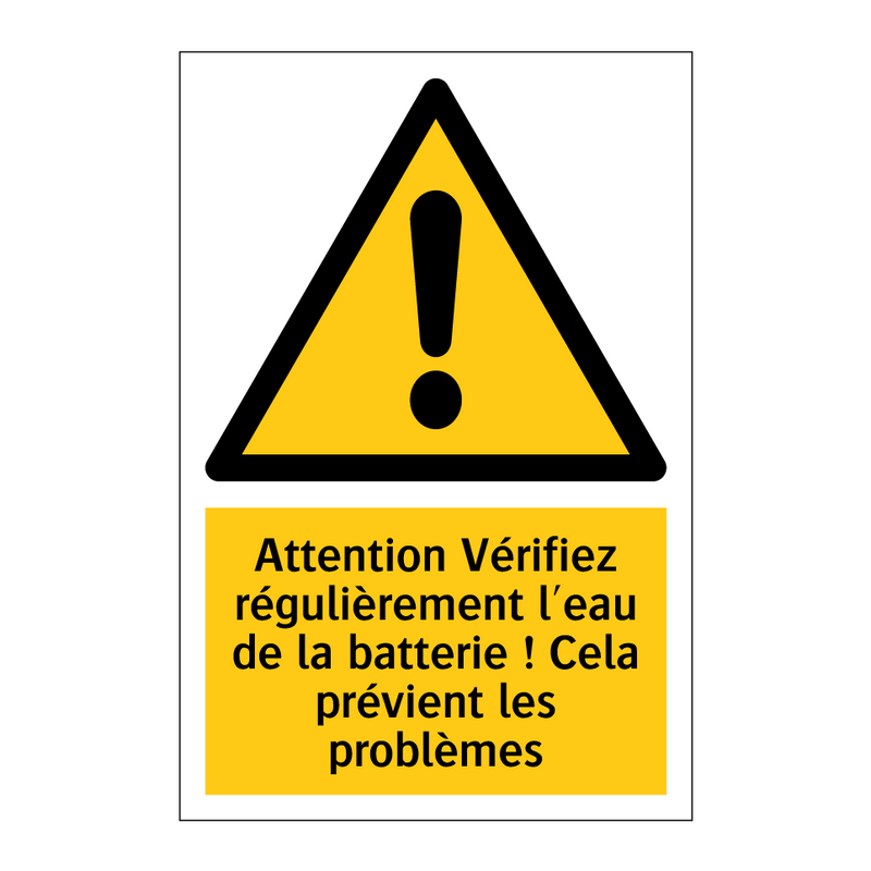 Attention Vérifiez régulièrement l'eau de la batterie ! Cela prévient les problèmes