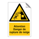 Attention Danger de rupture de neige