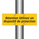 Attention Utilisez un dispositif de protection