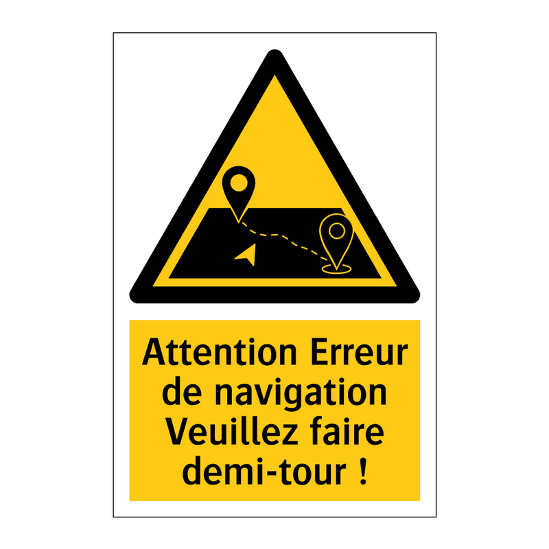 Attention Erreur de navigation Veuillez faire demi-tour !