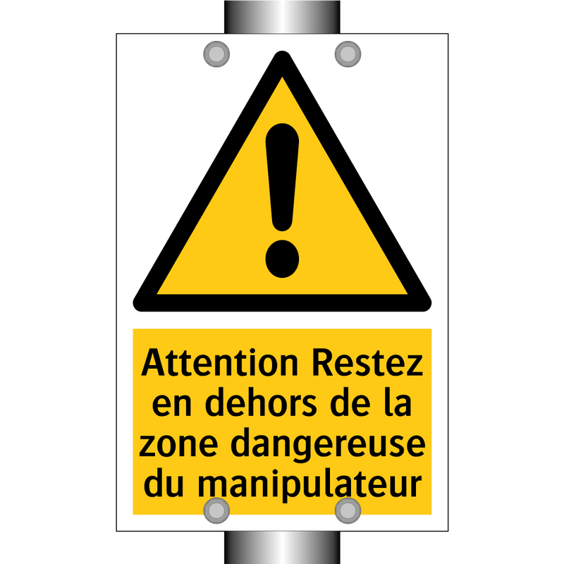 Attention Restez en dehors de la zone dangereuse du manipulateur