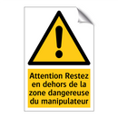 Attention Restez en dehors de la zone dangereuse du manipulateur
