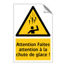 Attention Faites attention à la chute de glace !