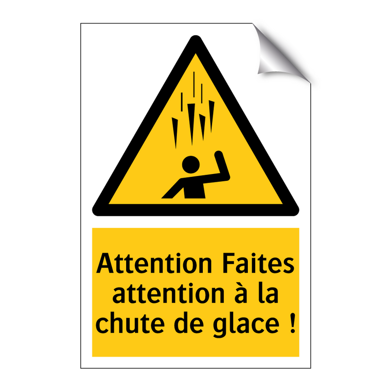 Attention Faites attention à la chute de glace !