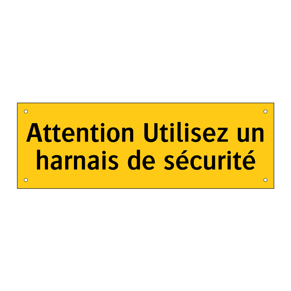 Attention Utilisez un harnais de sécurité
