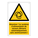Attention ! Le système d'alimentation de secours démarre automatiquement sans avertissement !