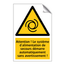 Attention ! Le système d'alimentation de secours démarre automatiquement sans avertissement !