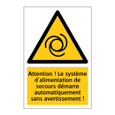 Attention ! Le système d'alimentation de secours démarre automatiquement sans avertissement !
