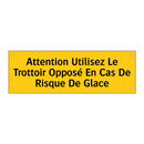 Attention Utilisez Le Trottoir Opposé En Cas De Risque De Glace