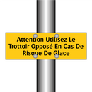 Attention Utilisez Le Trottoir Opposé En Cas De Risque De Glace