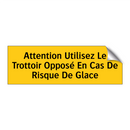 Attention Utilisez Le Trottoir Opposé En Cas De Risque De Glace