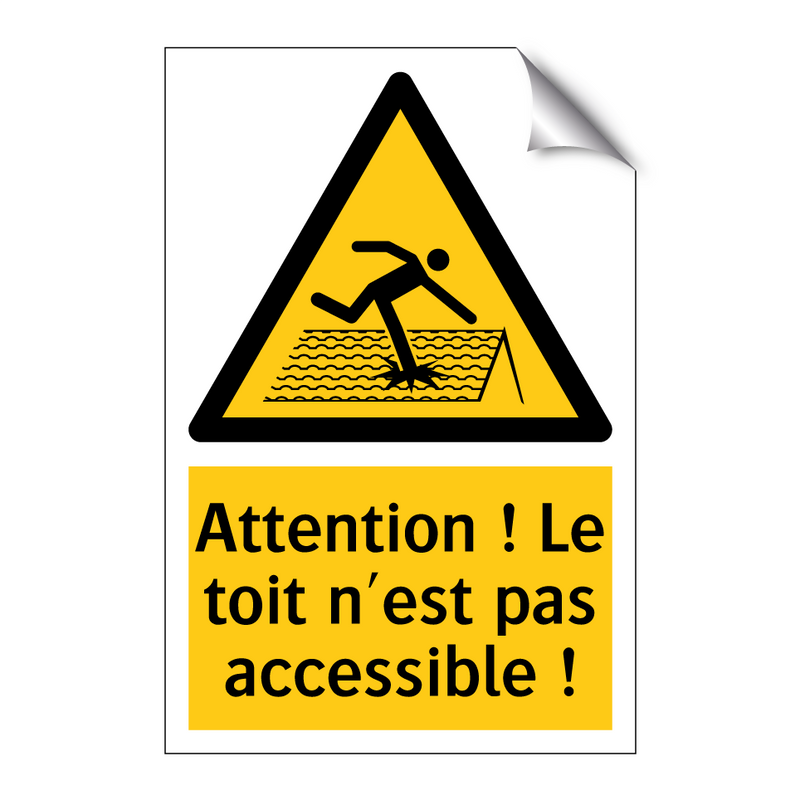 Attention ! Le toit n'est pas accessible !