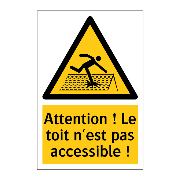 Attention ! Le toit n'est pas accessible !