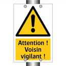 Attention ! Voisin vigilant !