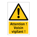 Attention ! Voisin vigilant !