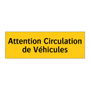 Attention Circulation de Véhicules
