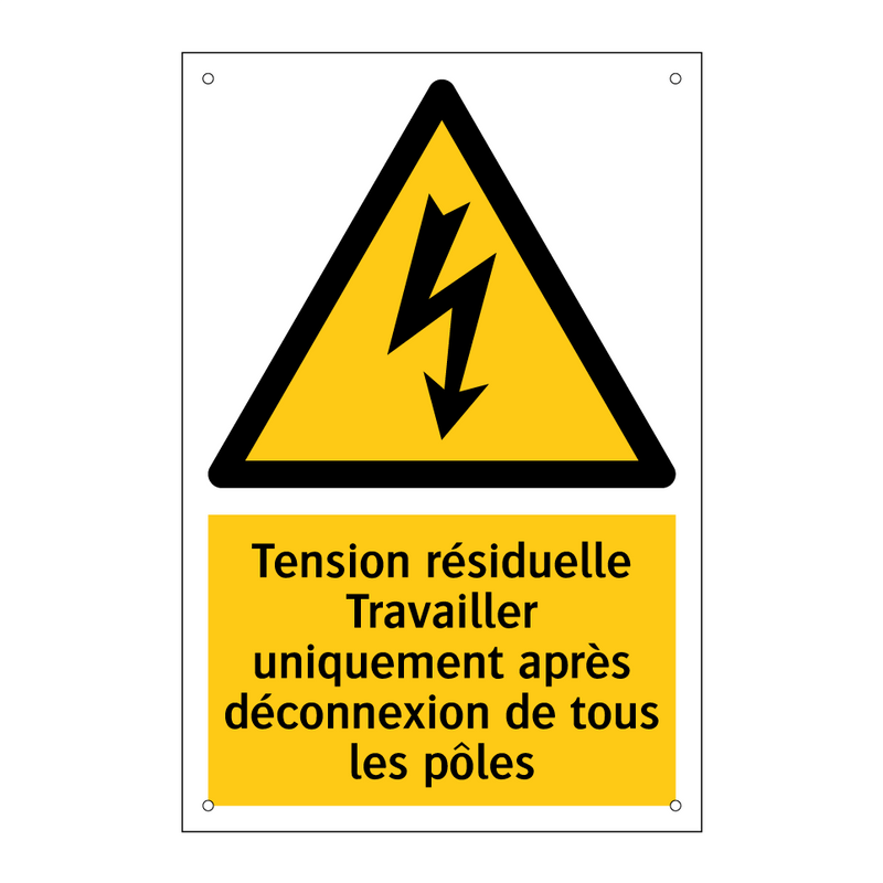 Tension résiduelle Travailler uniquement après déconnexion de tous les pôles