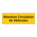 Attention Circulation de Véhicules