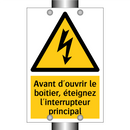 Avant d'ouvrir le boîtier, éteignez l'interrupteur principal