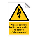 Avant d'ouvrir le boîtier, débranchez le cordon d'alimentation !