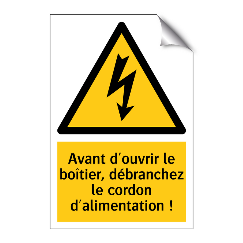 Avant d'ouvrir le boîtier, débranchez le cordon d'alimentation !