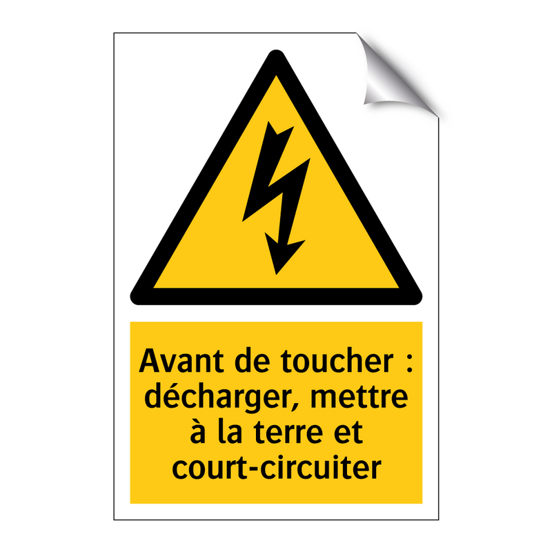 Avant de toucher : décharger, mettre à la terre et court-circuiter