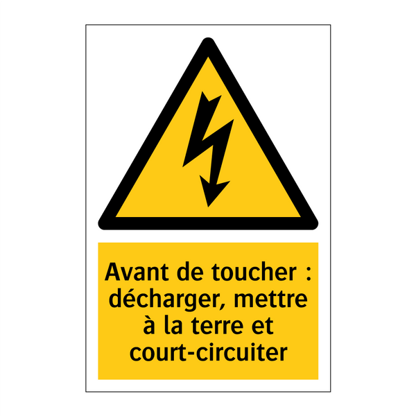 Avant de toucher : décharger, mettre à la terre et court-circuiter