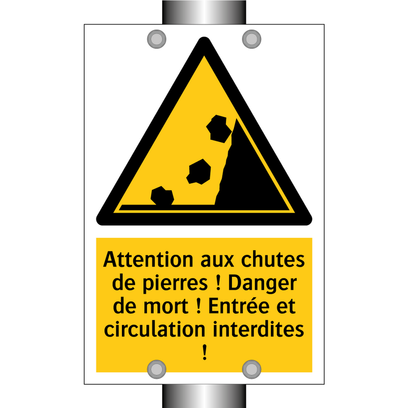 Attention aux chutes de pierres ! Danger de mort ! Entrée et circulation interdites !