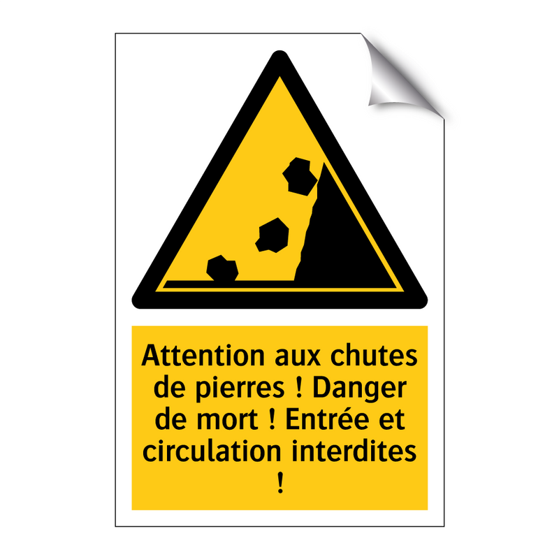 Attention aux chutes de pierres ! Danger de mort ! Entrée et circulation interdites !