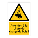 Attention à la chute de charge de bois !