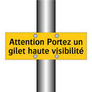 Attention Portez un gilet haute visibilité
