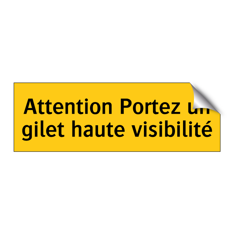 Attention Portez un gilet haute visibilité