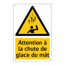 Attention à la chute de glace du mât