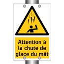 Attention à la chute de glace du mât