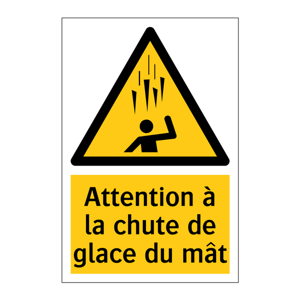 Attention à la chute de glace du mât