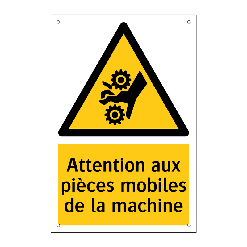 Attention aux pièces mobiles de la machine