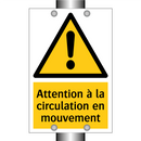 Attention à la circulation en mouvement