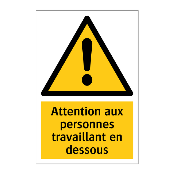 Attention aux personnes travaillant en dessous